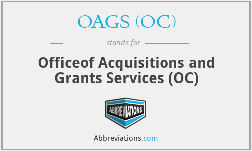 OAGS (OC) - Officeof Acquisitions and Grants Services (OC)